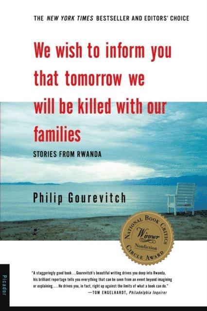 Philip Gourevitch - We Wish to Inform You That Tomorrow We Will Be Killed with Our Families, E-bok