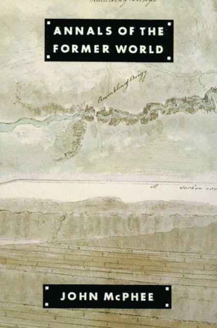 John McPhee - Annals of the Former World, E-bok