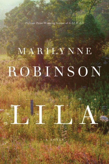 Marilynne Robinson - Lila (Oprah's Book Club), E-bok