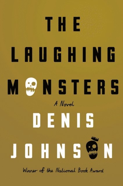 Denis Johnson - Laughing Monsters, E-bok
