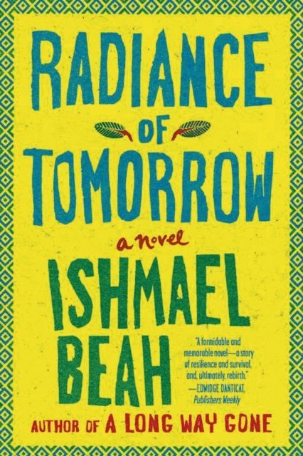 Ishmael Beah - Radiance of Tomorrow, E-bok