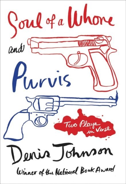 Denis Johnson - Soul of a Whore and Purvis, E-bok