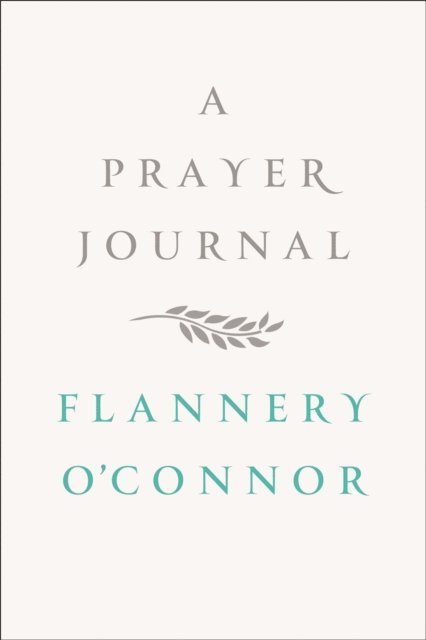 Flannery O'Connor, W.  A. Sessions - Prayer Journal, E-bok