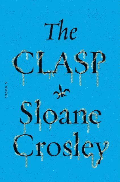 Sloane Crosley - Clasp, E-bok