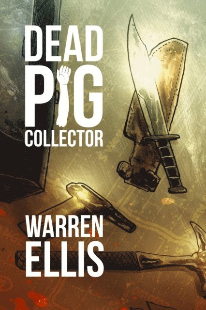 Warren Ellis - Dead Pig Collector, E-bok