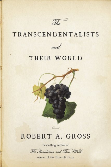 Robert A. Gross - Transcendentalists and Their World, E-bok