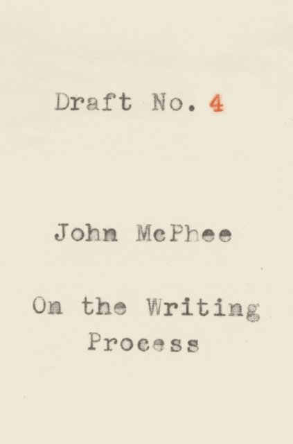John McPhee - Draft No. 4, E-bok