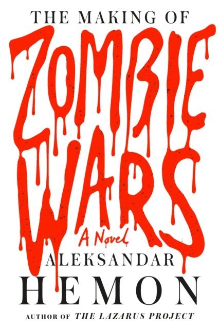 Aleksandar Hemon - Making of Zombie Wars, E-bok