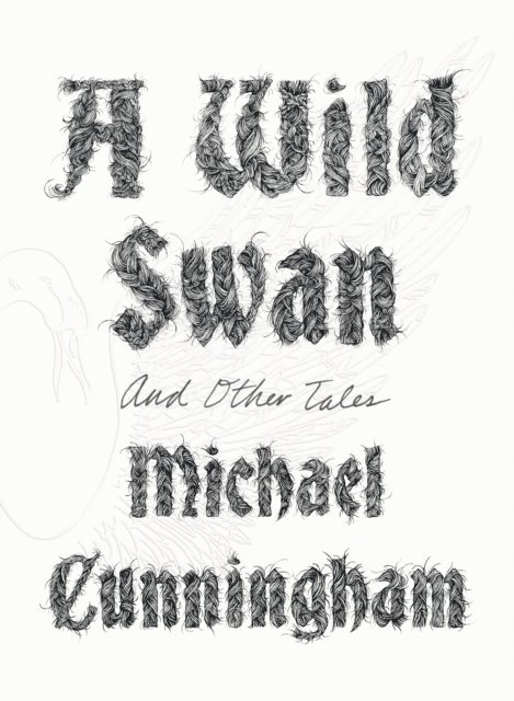 Michael Cunningham - Wild Swan, E-bok