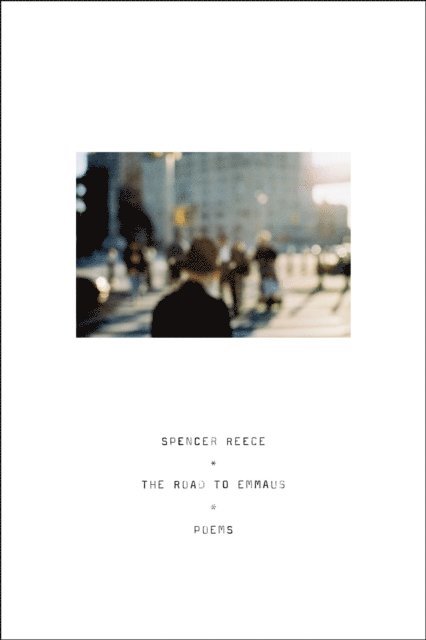 Spencer Reece - Road to Emmaus, E-bok