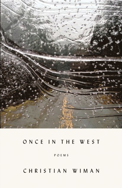 Christian Wiman - Once in the West, E-bok