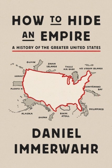 Daniel Immerwahr - How to Hide an Empire, E-bok