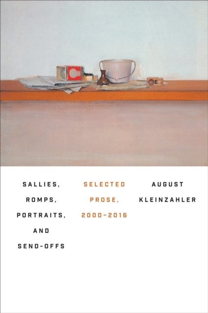 August Kleinzahler - Sallies, Romps, Portraits, and Send-Offs, E-bok