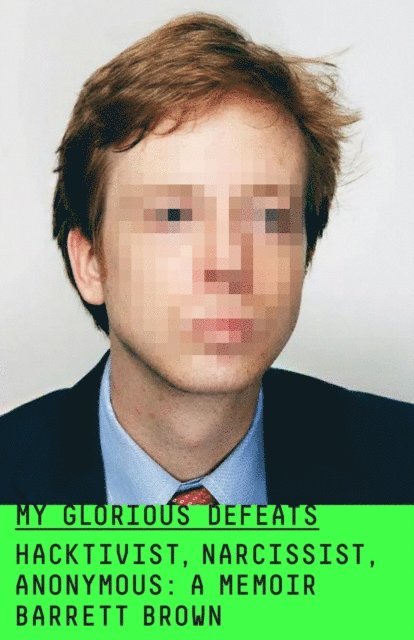 Barrett Brown - My Glorious Defeats, E-bok