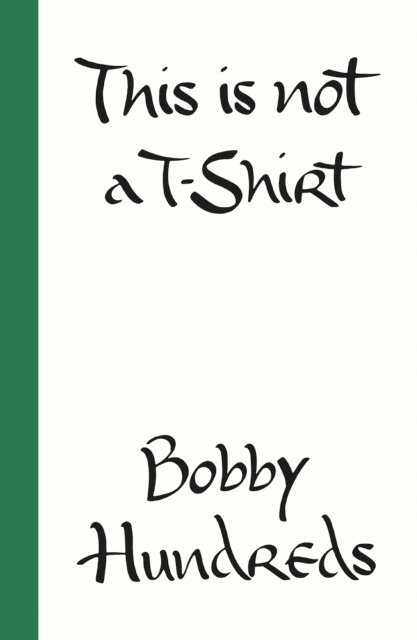 Bobby Hundreds - This Is Not a T-Shirt, E-bok. Tillgänglighet: Lägg i varukorg