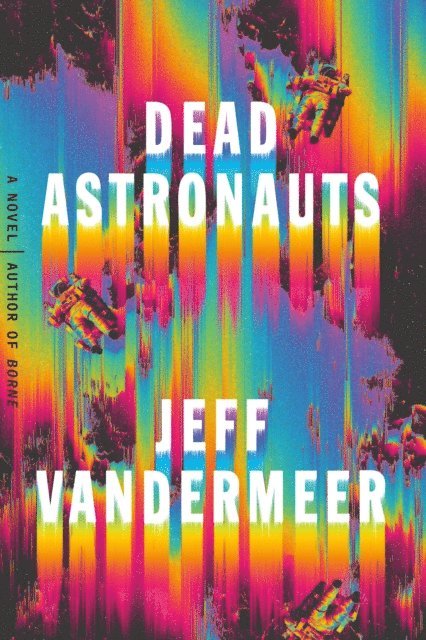 Jeff VanderMeer - Dead Astronauts, E-bok