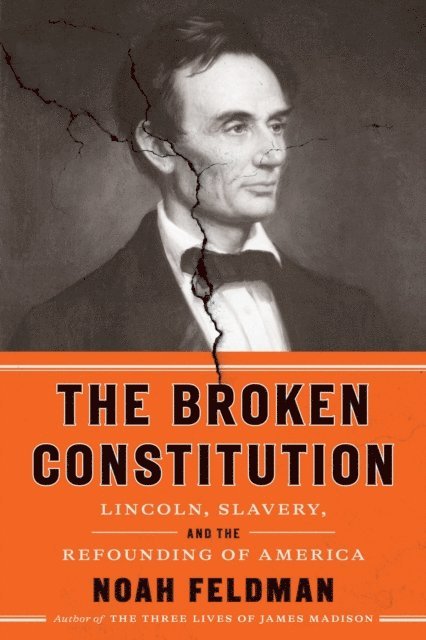 Noah Feldman - Broken Constitution, E-bok
