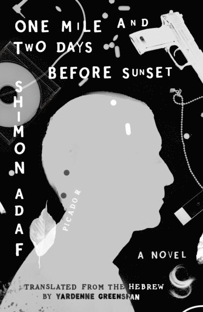 Shimon Adaf - One Mile and Two Days Before Sunset, E-bok