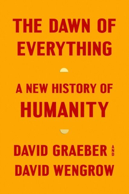 David Wengrow, David Graeber - Dawn of Everything, E-bok
