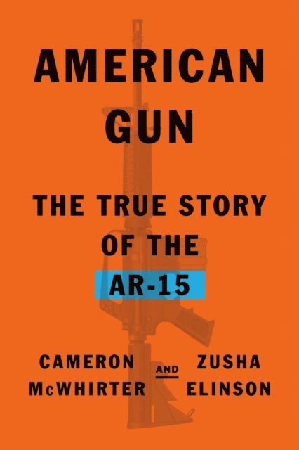 Zusha Elinson, Cameron McWhirter - American Gun, E-bok
