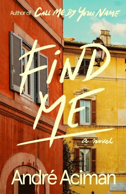 Andre Aciman - Find Me, E-bok