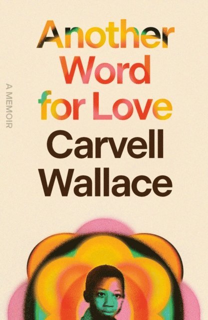 Carvell Wallace - Another Word for Love, E-bok