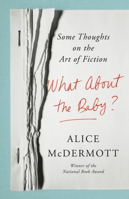 Alice McDermott - What About the Baby?, E-bok