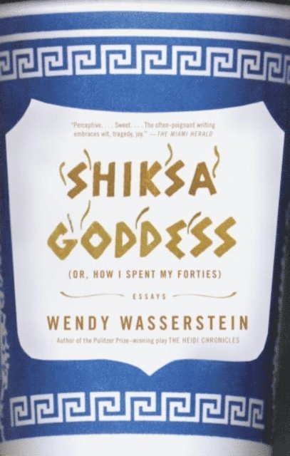 Wendy Wasserstein - Shiksa Goddess, E-bok