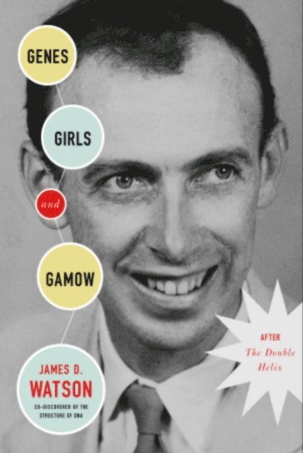 James D. Watson - Genes, Girls, and Gamow, E-bok