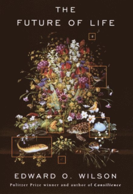 Edward O. Wilson - Future of Life, E-bok