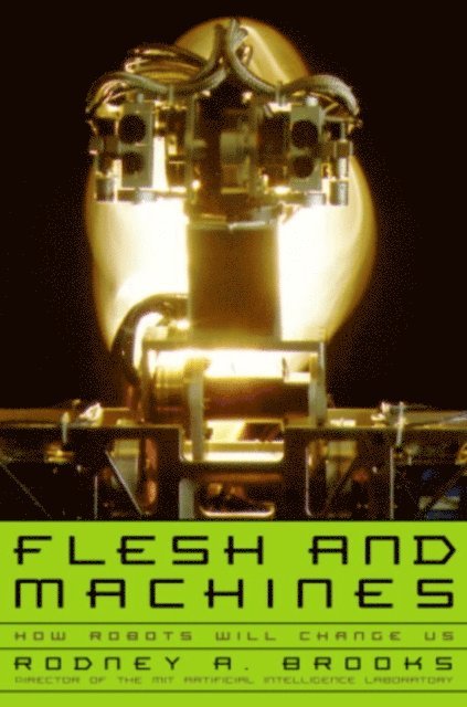 Rodney Brooks - Flesh and Machines, E-bok