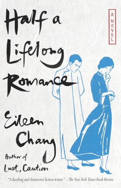 Eileen Chang - Half a Lifelong Romance, E-bok