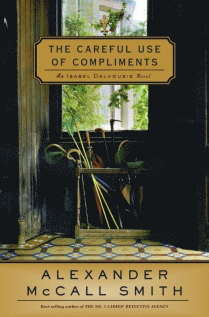 Alexander McCall Smith - Careful Use of Compliments, E-bok