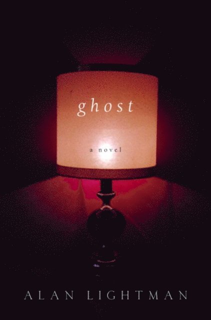 Alan Lightman - Ghost, E-bok