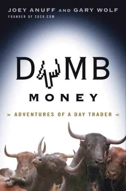 Joey Anuff, Gary Wolf - Dumb Money, E-bok