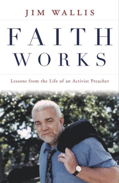 Jim Wallis - Faith Works, E-bok