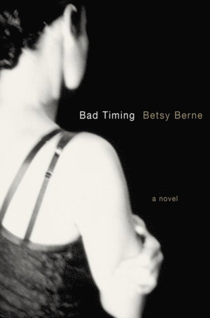 Betsy Berne - Bad Timing, E-bok