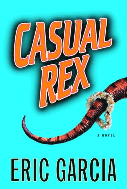 Eric Garcia - Casual Rex, E-bok