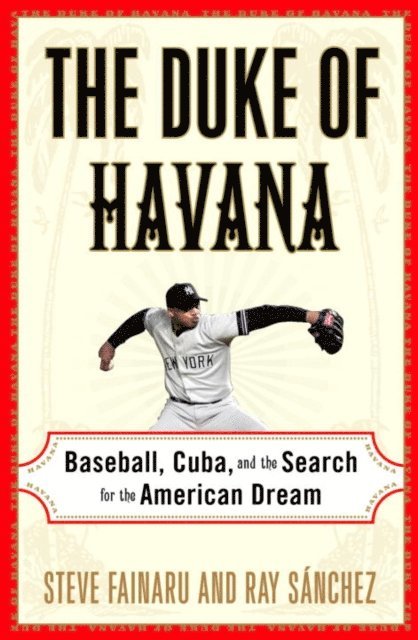 Ray Sanchez, Steve Fainaru - Duke of Havana, E-bok
