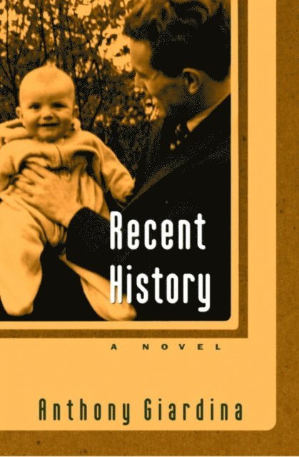 Anthony Giardina - Recent History, E-bok