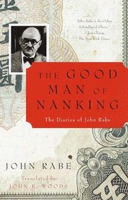 The Good Man of Nanking: The Diaries of John Rabe