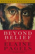 Beyond Belief: The Secret Gospel of Thomas