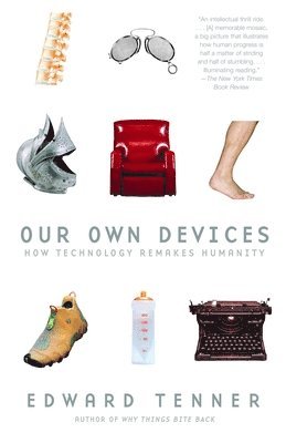 Edward Tenner - Our Own Devices: How Technology Remakes Humanity, Häftad. Tillgänglighet: Lägg i varukorg
