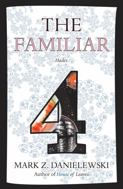 Mark Z. Danielewski - Familiar, Volume 4, E-bok