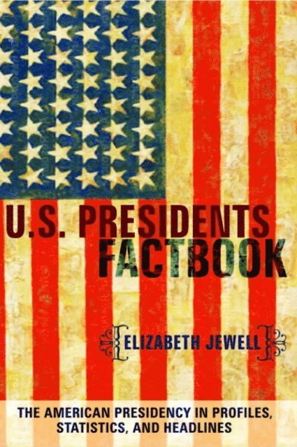 Elizabeth Jewell - U.S. Presidents Factbook, E-bok