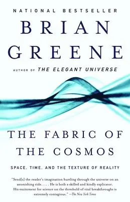 Brian Greene - The Fabric of the Cosmos: Space, Time, and the Texture of Reality, Häftad