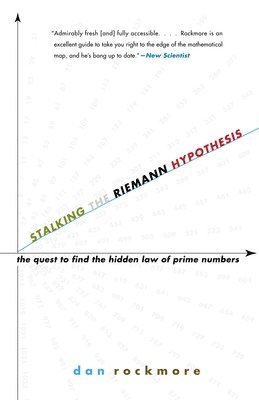 Dan Rockmore - Stalking the Riemann Hypothesis: The Quest to Find the Hidden Law of Prime Numbers, Häftad