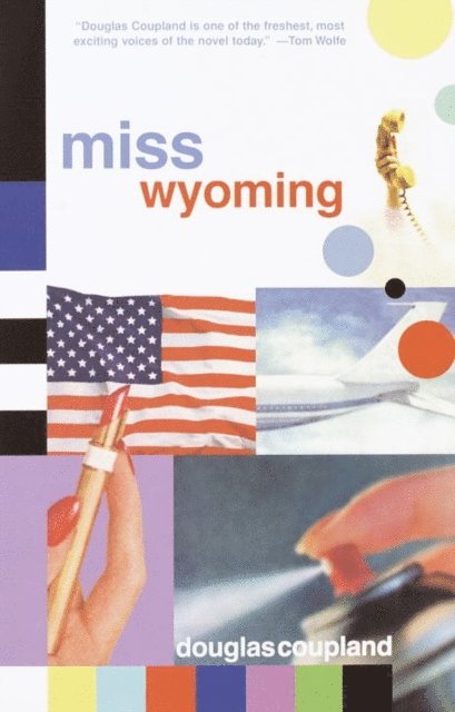 Douglas Coupland - Miss Wyoming, E-bok