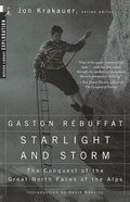 Starlight and Storm: The Conquest of the Great North Faces of the Alps