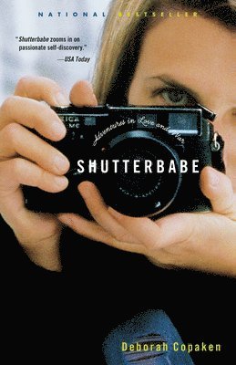 Deborah Copaken - Shutterbabe: Adventures in Love and War, Häftad